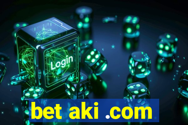 bet aki .com